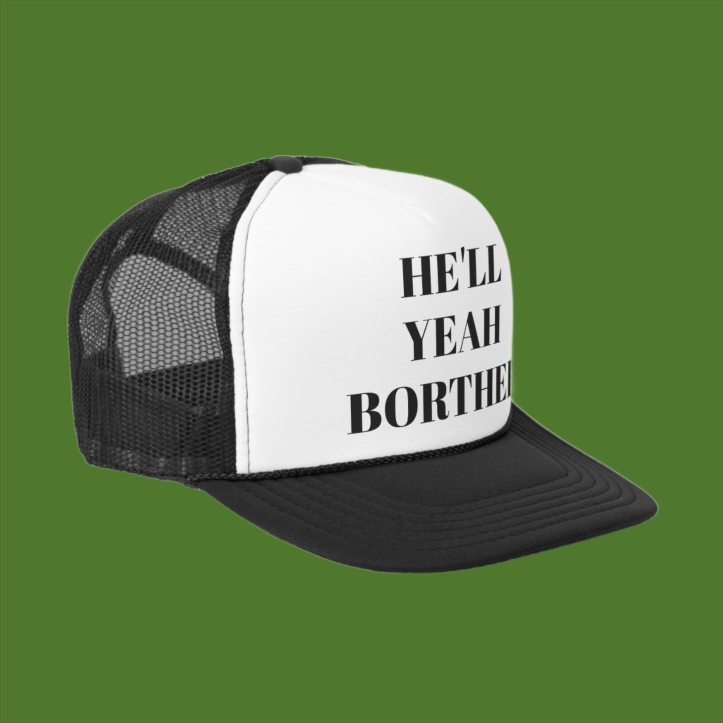 HE’LL YEAH BORTHER HAT