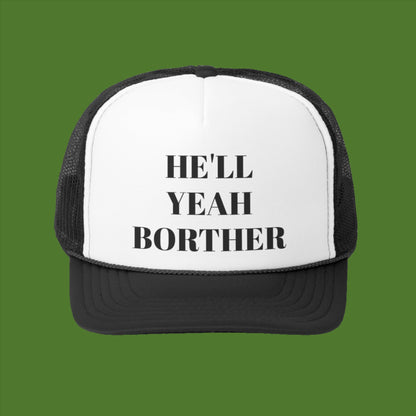 HE’LL YEAH BORTHER HAT