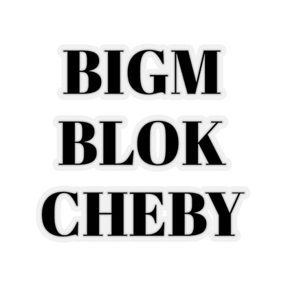 BIGM BLOK CHEBY STICKER