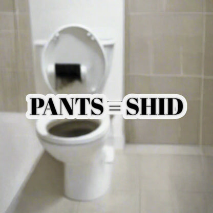 PANTS=SHID STIKER